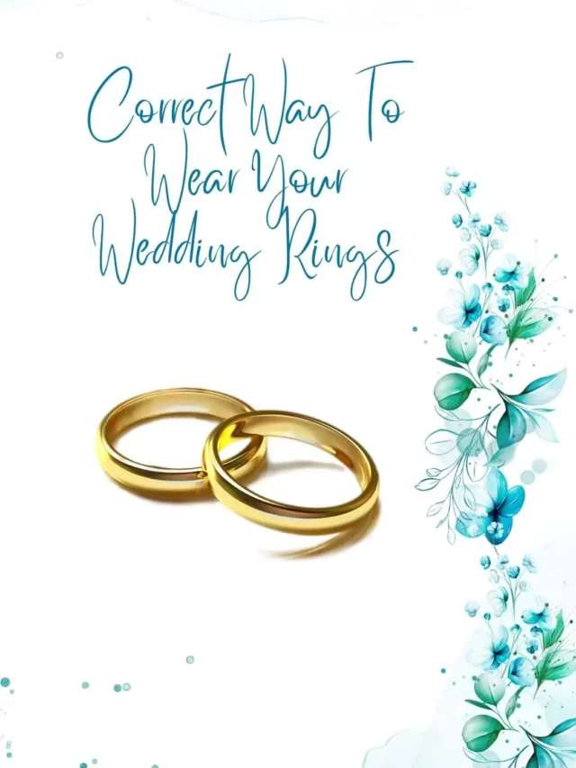 Correct Ways To Wear Your Wedding Ring