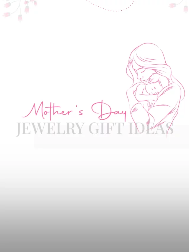 Mother's Day Jewelry Gift Ideas